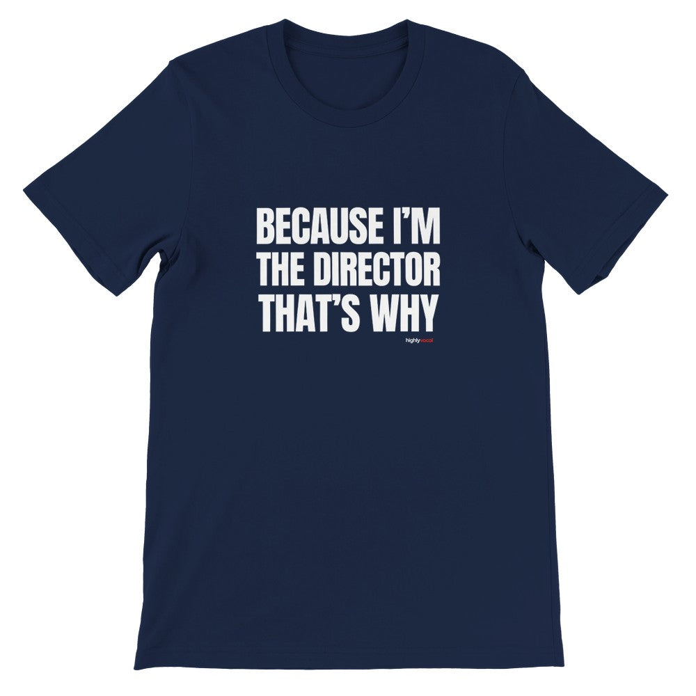 I’m The Director T-Shirt - Print Material