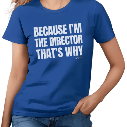 I’m The Director T-Shirt - Print Material