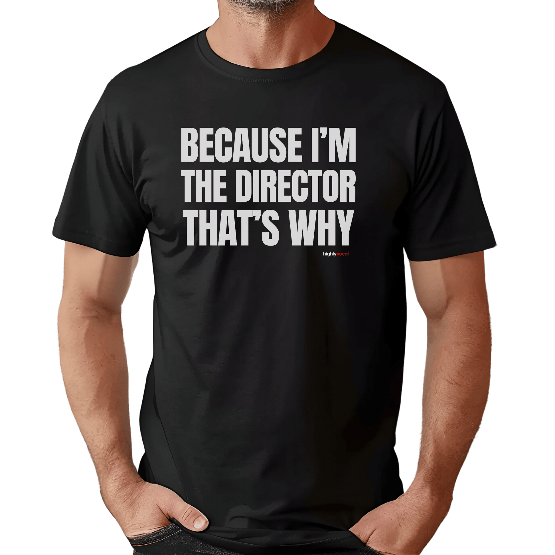 I’m The Director T-Shirt - Print Material