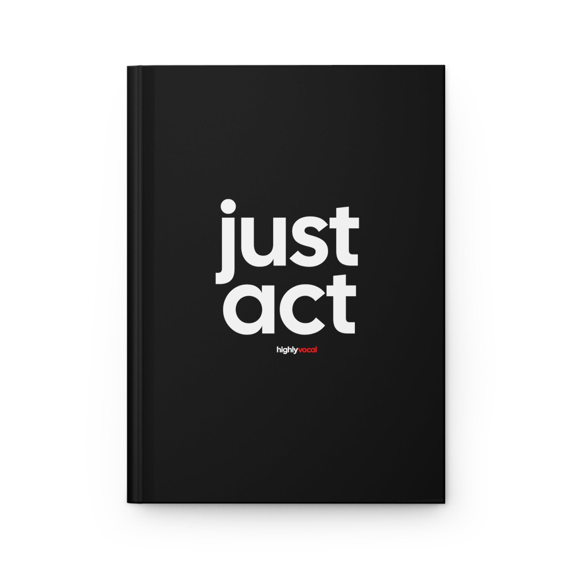 Just Act Journal for Actors and Music Theatre Lovers - Highly Vocal