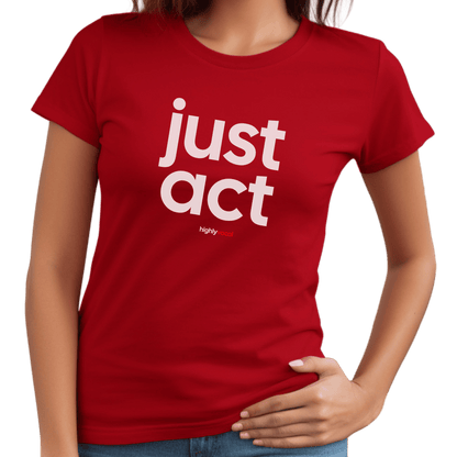 Just Act T-Shirt - Print Material