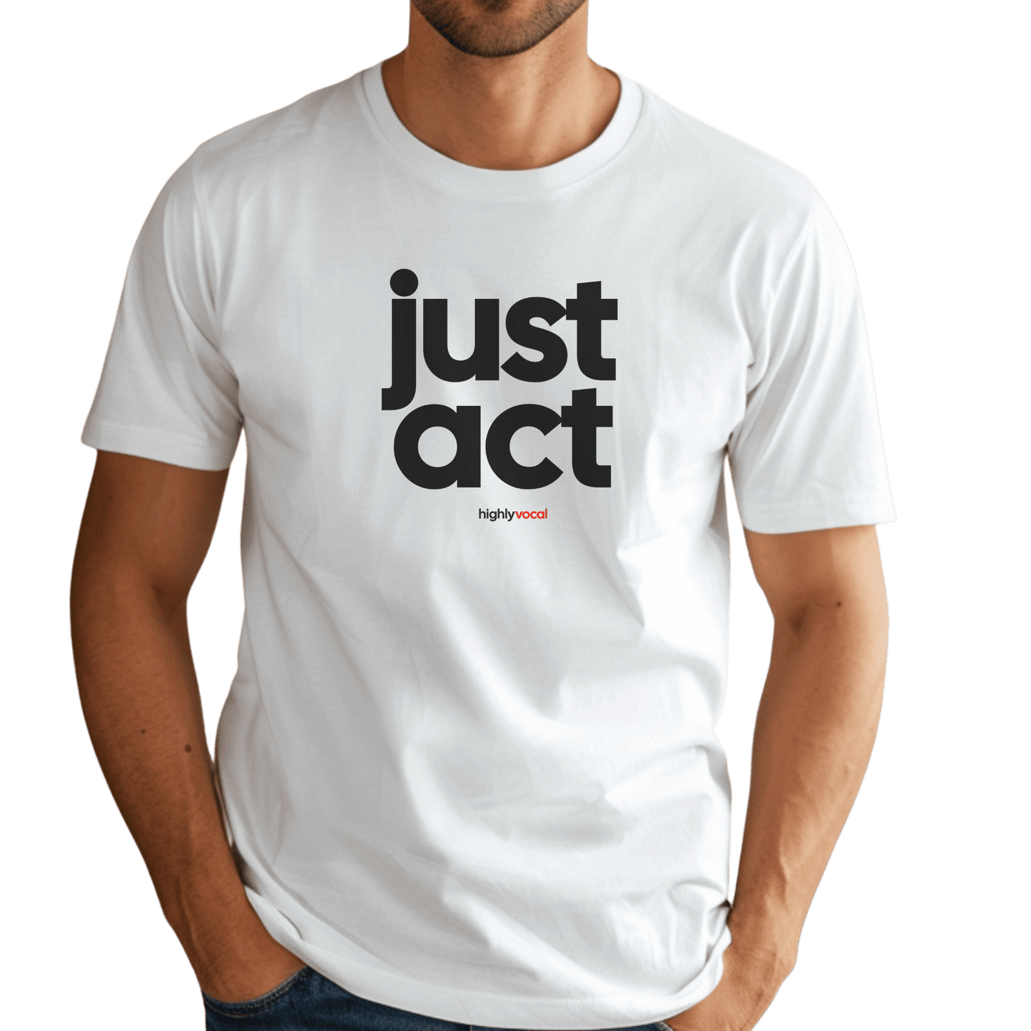 Just Act T-Shirt - Print Material