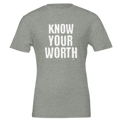 Know Your Worth T - Shirt for Actors and Voice Actors - Highly Vocal