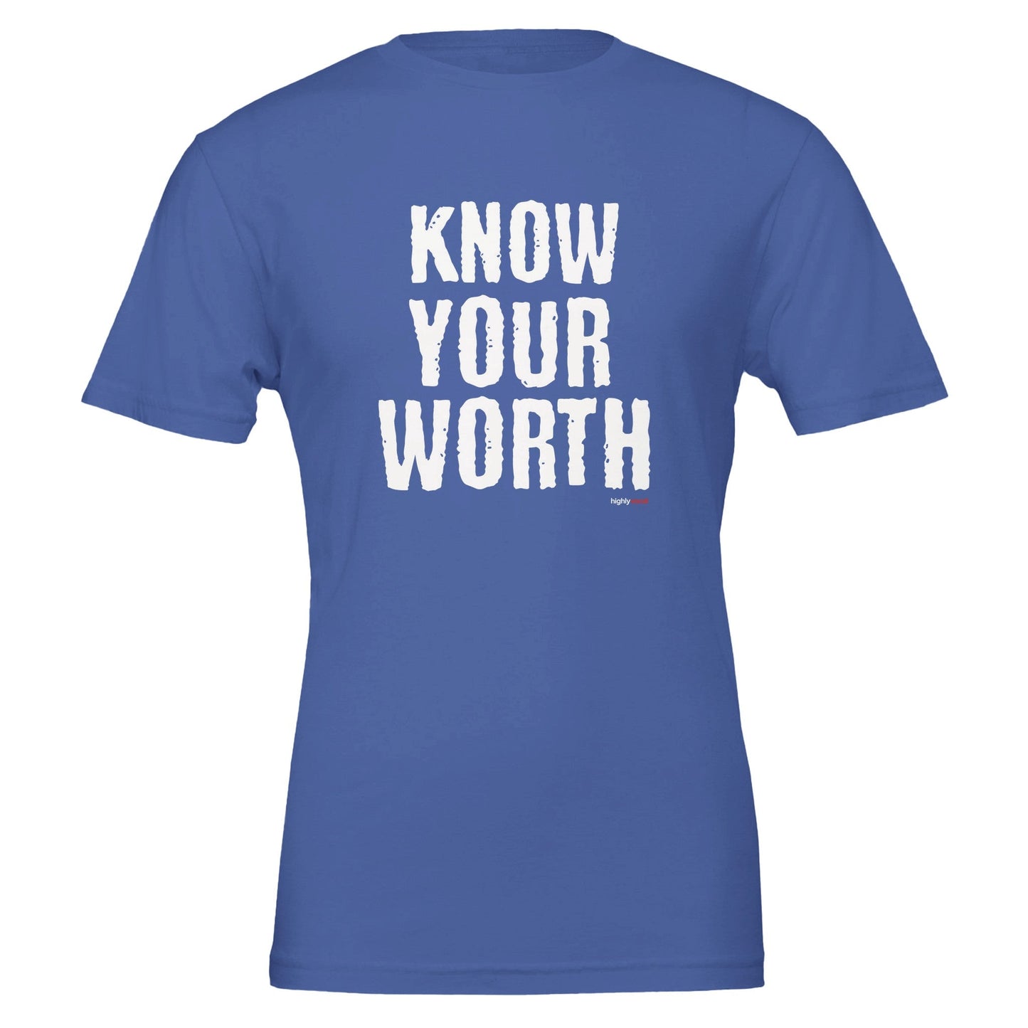 Know Your Worth T - Shirt for Actors and Voice Actors - Highly Vocal