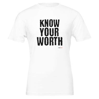 Know Your Worth T - Shirt for Actors and Voice Actors - Highly Vocal