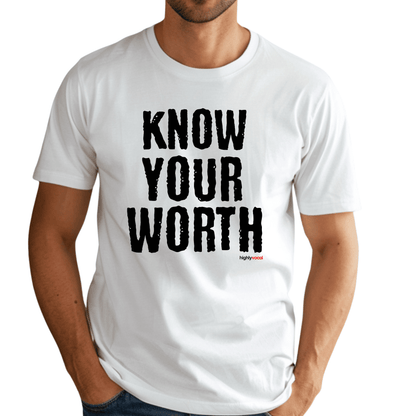 Know Your Worth T - Shirt for Actors and Voice Actors - Highly Vocal