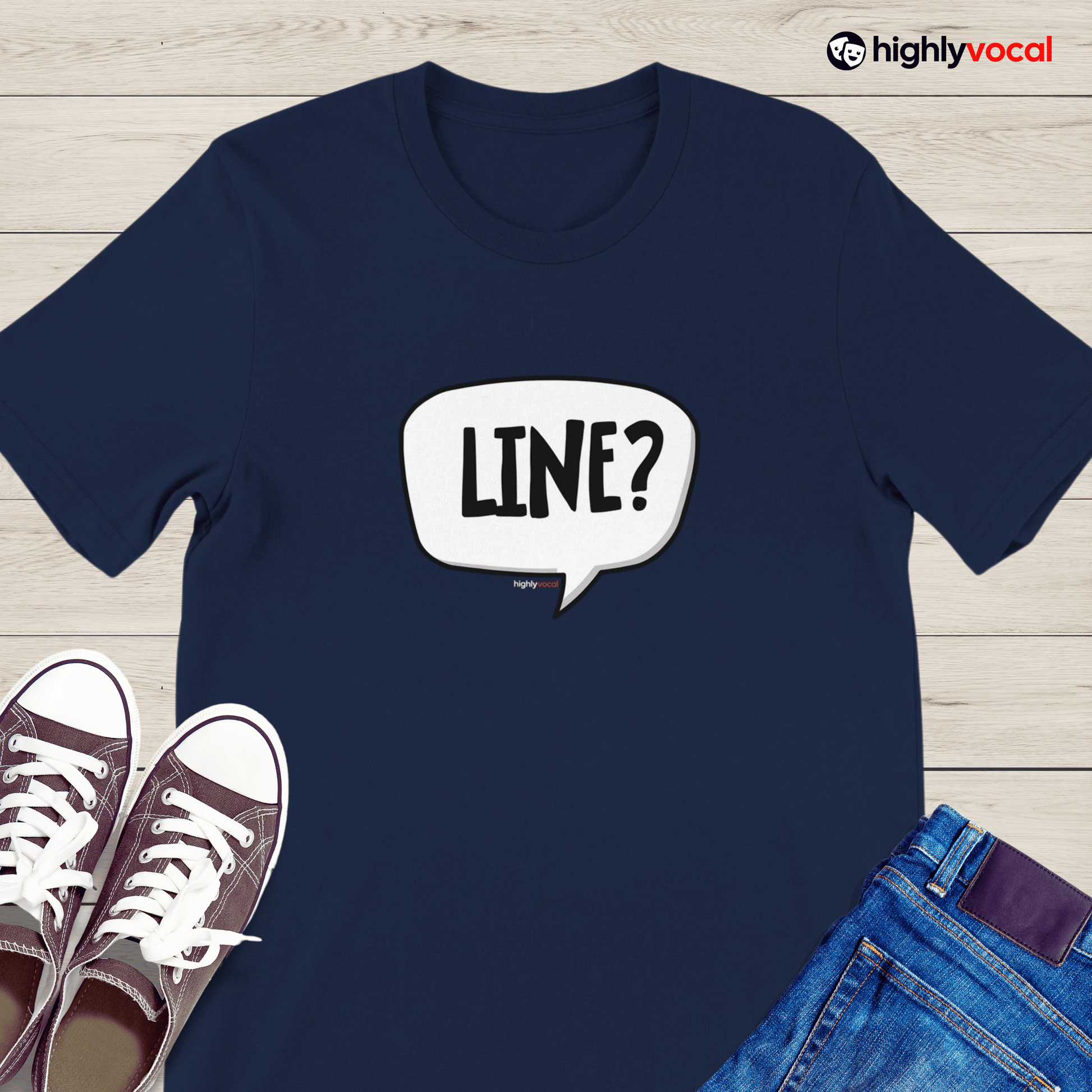 Line T - Shirt for Actors and Theatre Lovers - Highly Vocal