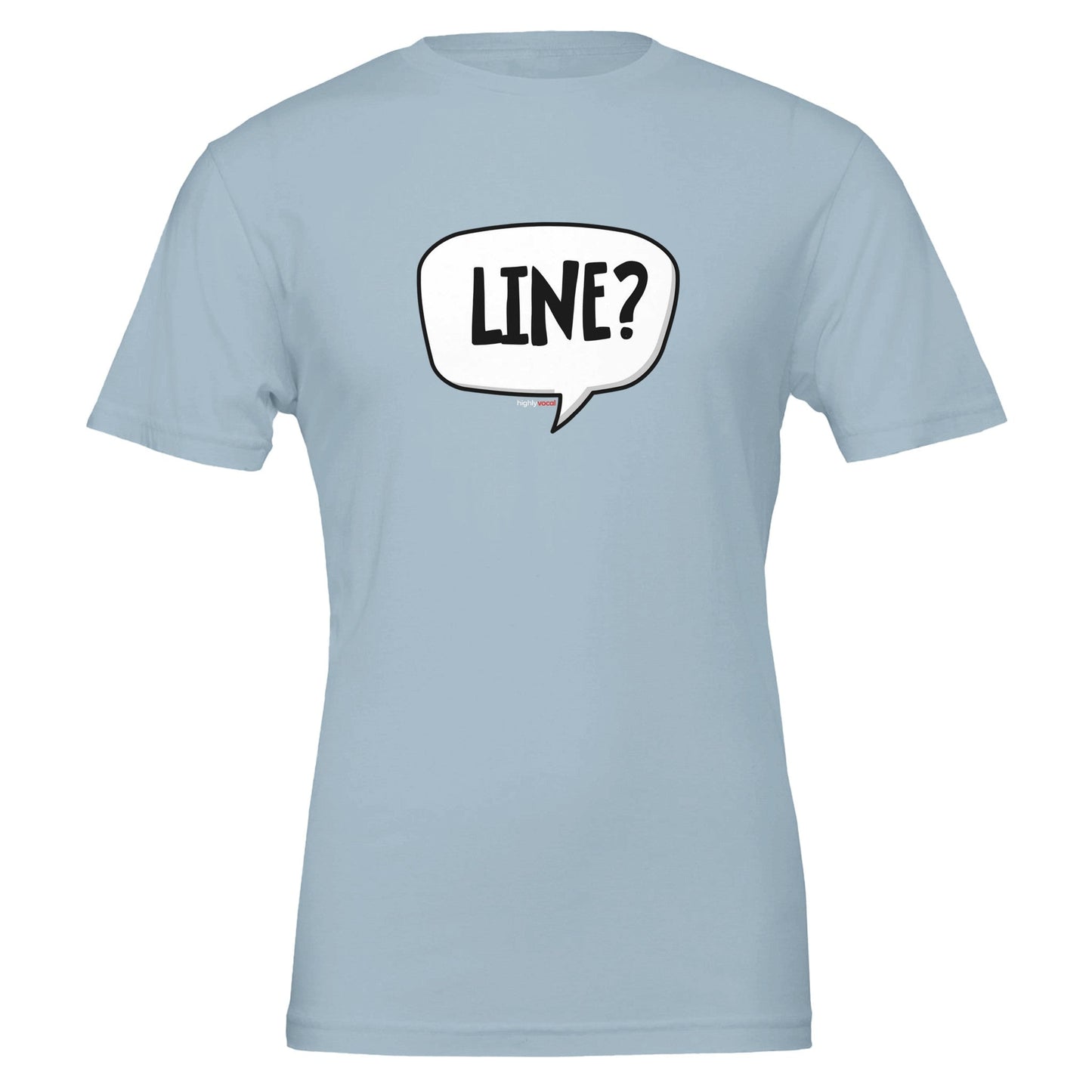 Line T - Shirt for Actors and Theatre Lovers - Highly Vocal