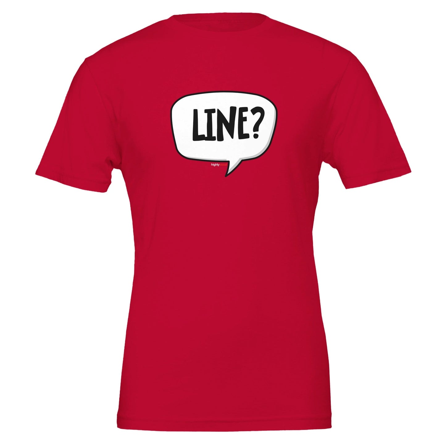 Line T - Shirt for Actors and Theatre Lovers - Highly Vocal