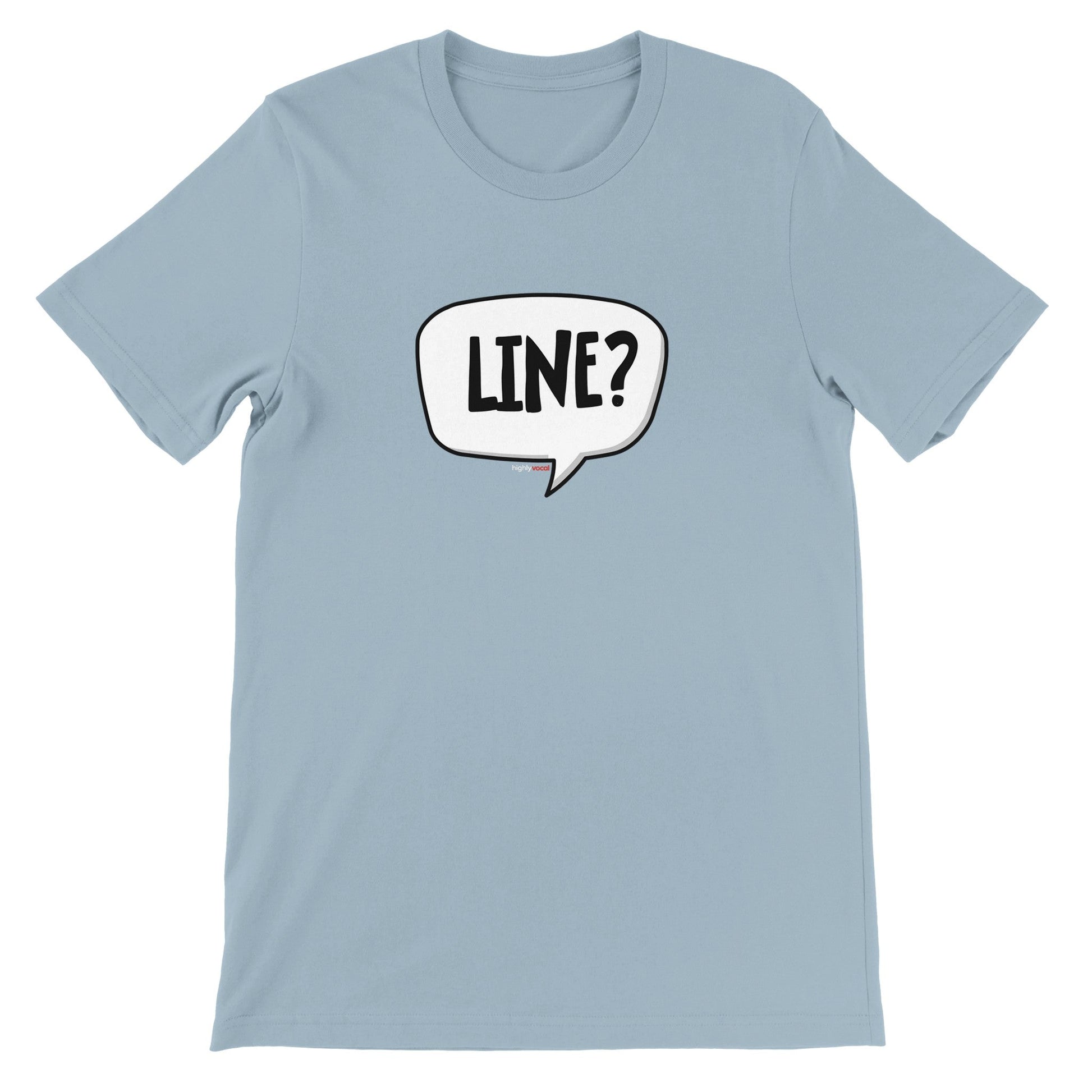 Line T - Shirt for Actors and Theatre Lovers - Highly Vocal