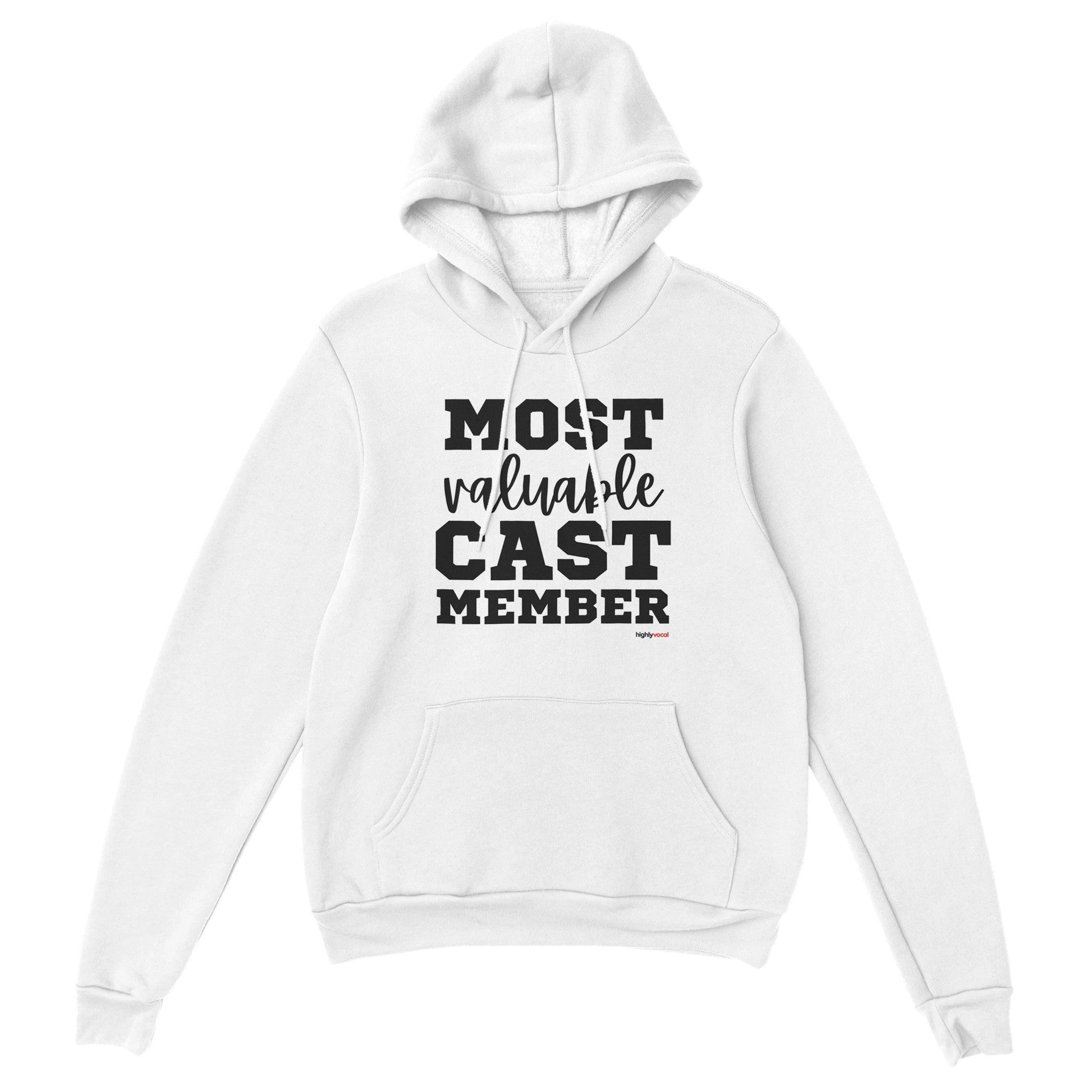 Most Valuable Cast Member Hoodie for Actors and Theatre Lovers - Highly Vocal