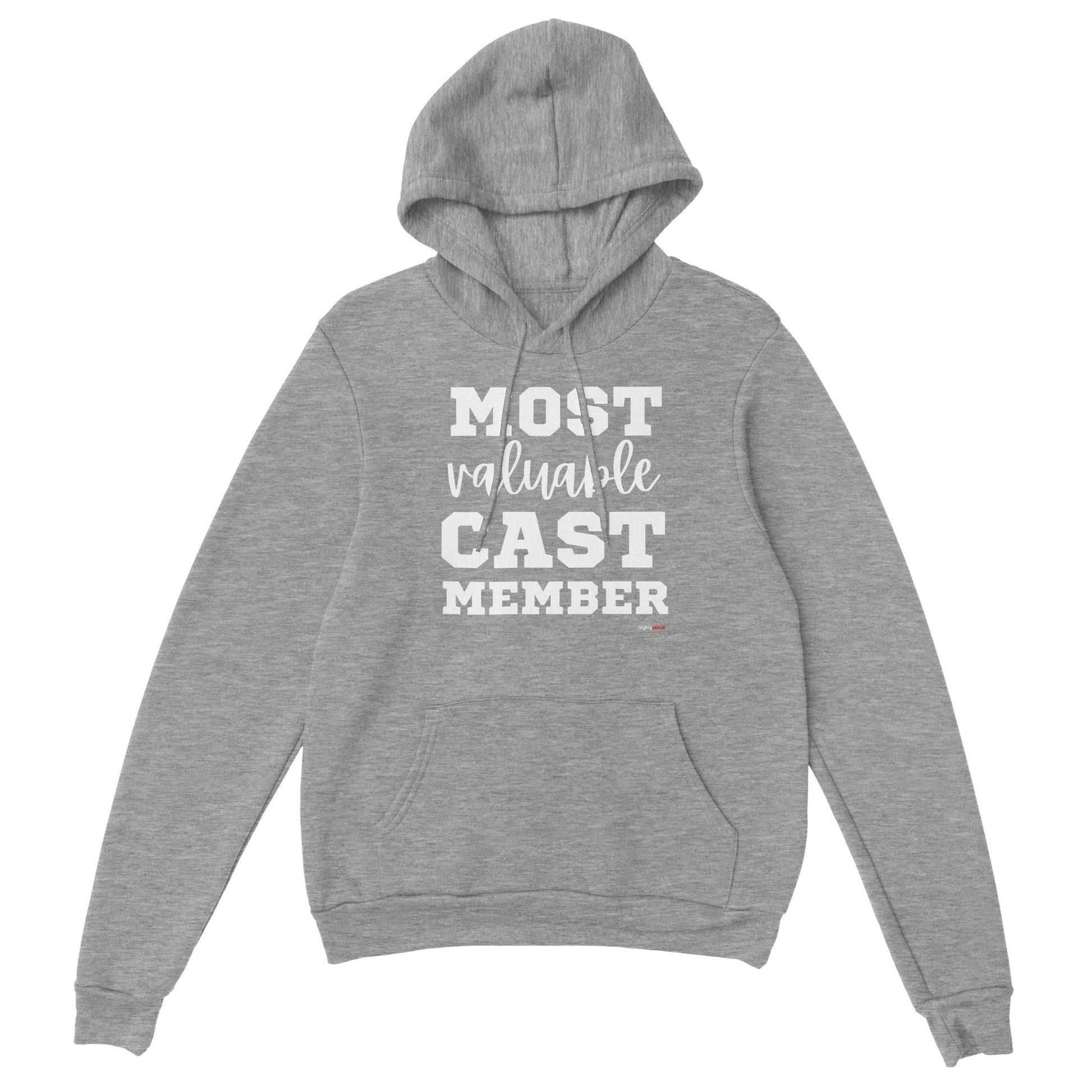 Most Valuable Cast Member Hoodie for Actors and Theatre Lovers - Highly Vocal