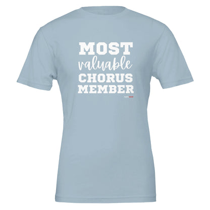 Most Valuable Chorus Member T - Shirt for Actors and Theatre Lovers - Highly Vocal