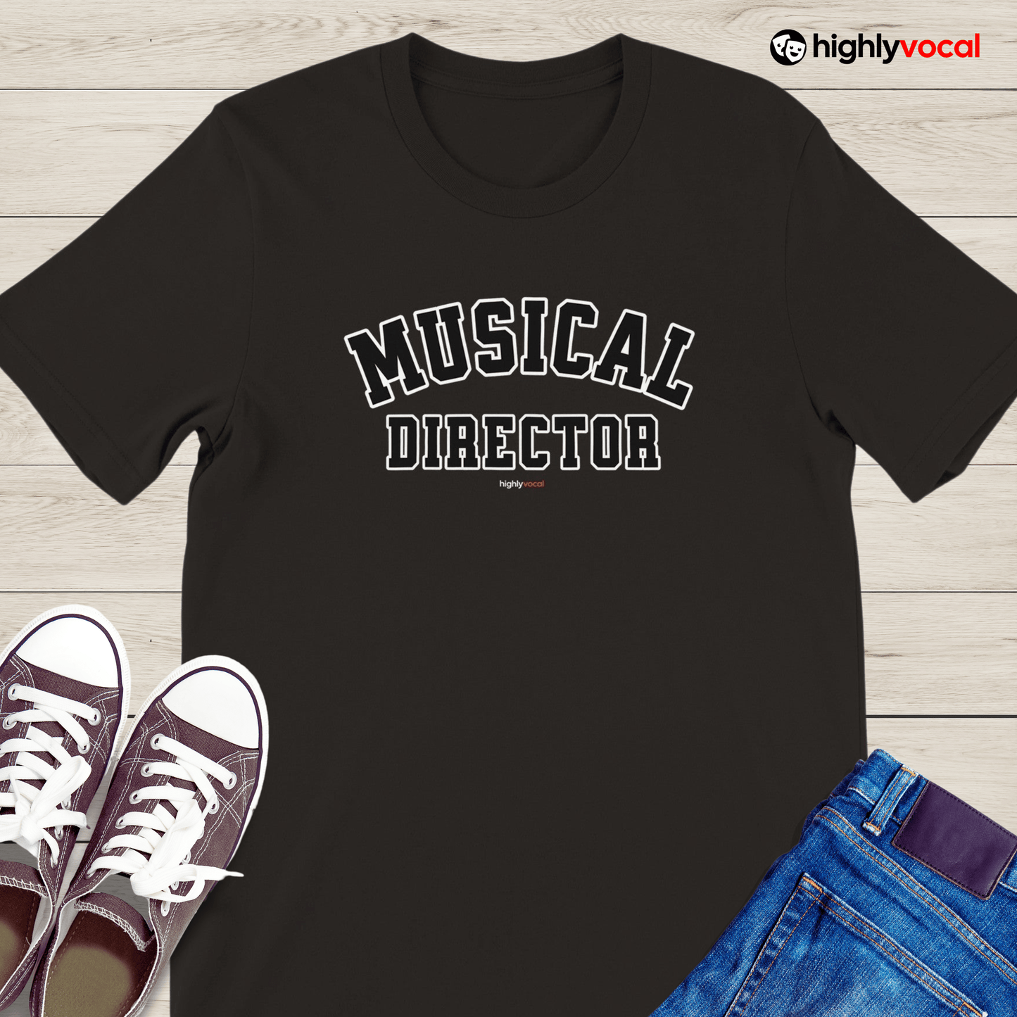 Musical Director T-Shirt for Actors and Musical Theatre lovers - Highly Vocal