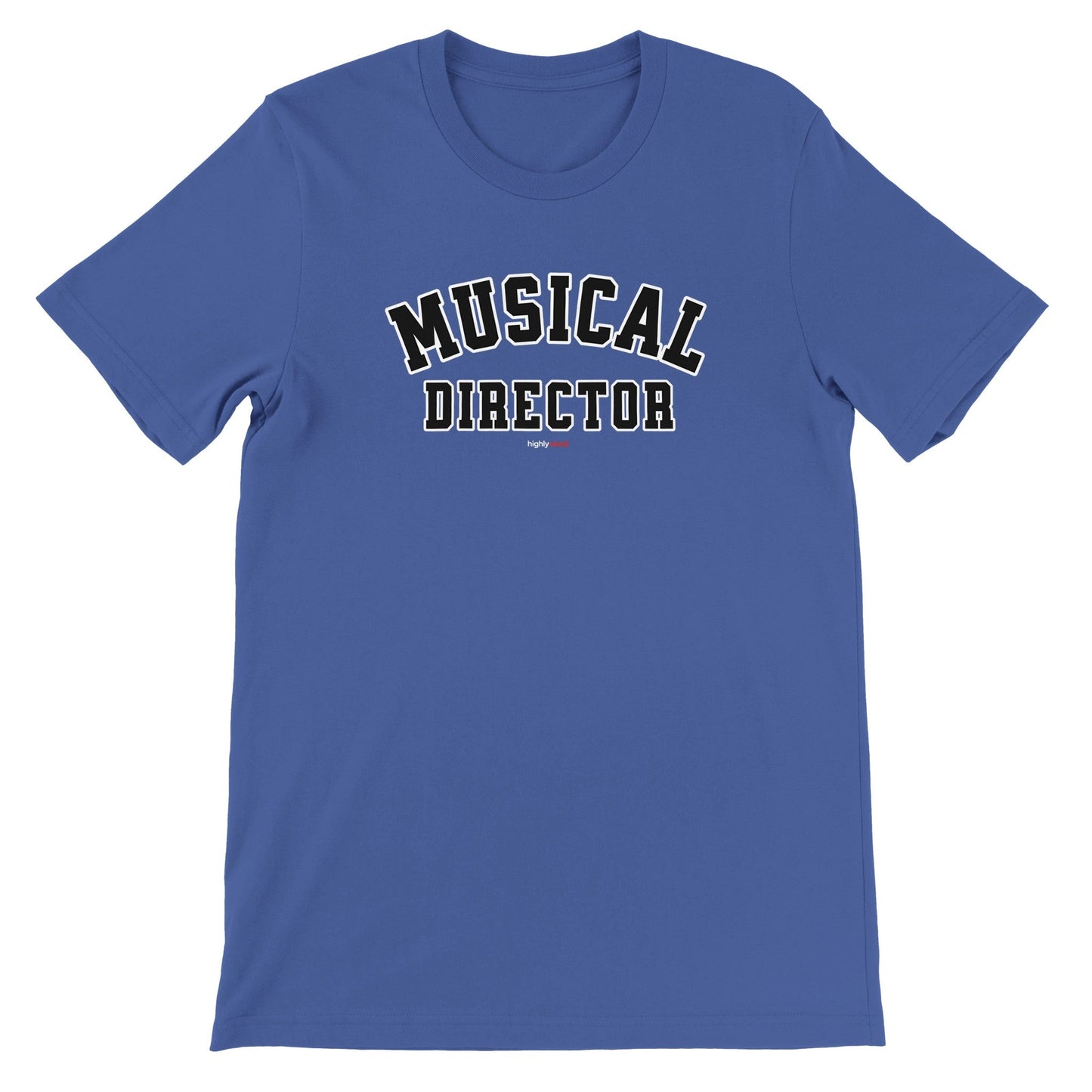 Musical Director T-Shirt for Actors and Musical Theatre lovers - Highly Vocal