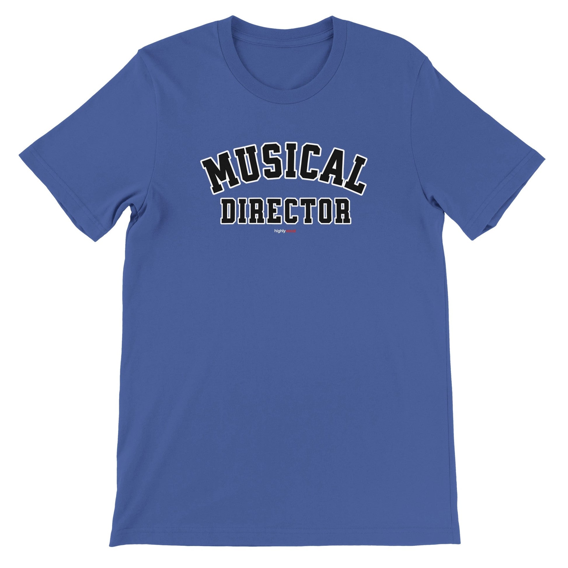 Musical Director T-Shirt for Actors and Musical Theatre lovers - Highly Vocal