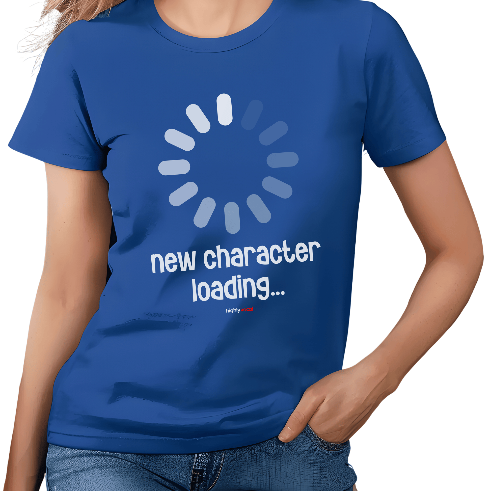 New Character Loading T - Shirt for Actors and Musical Theatre Lovers - Highly Vocal