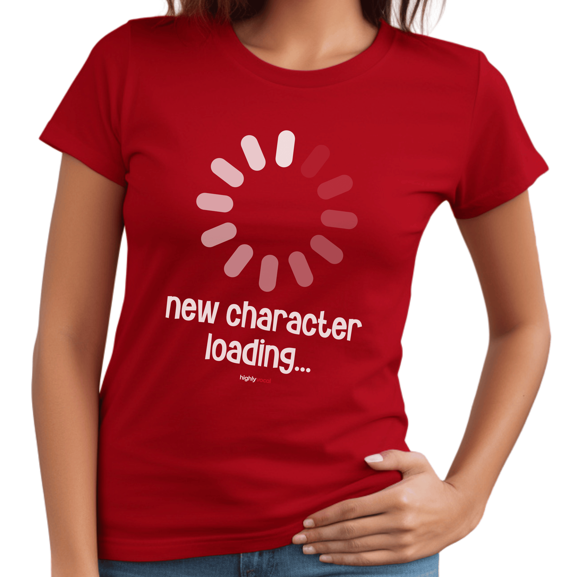 New Character Loading T - Shirt for Actors and Musical Theatre Lovers - Highly Vocal