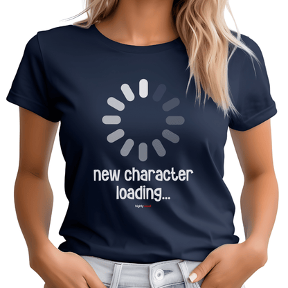 New Character Loading T - Shirt for Actors and Musical Theatre Lovers - Highly Vocal