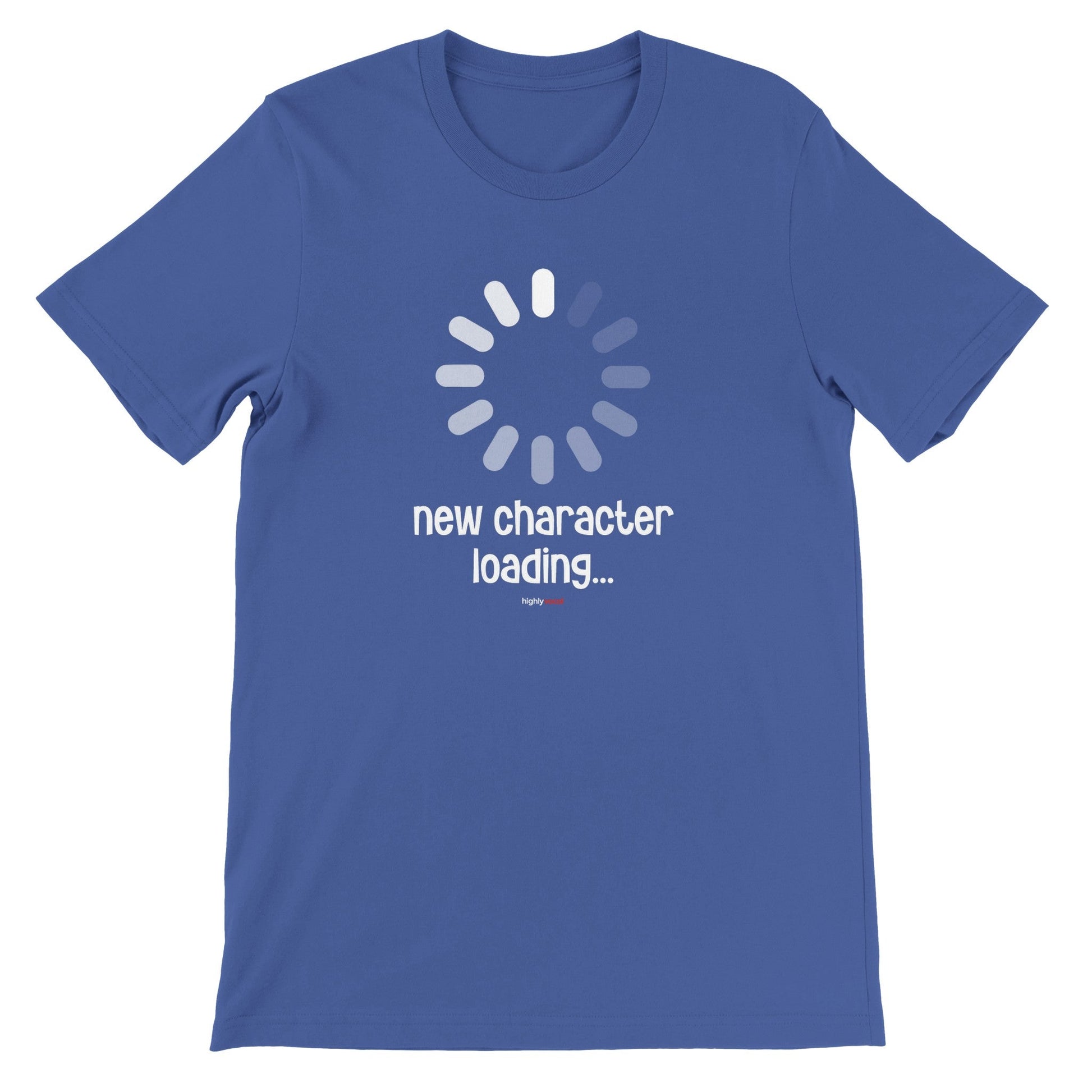 New Character Loading T - Shirt for Actors and Musical Theatre Lovers - Highly Vocal