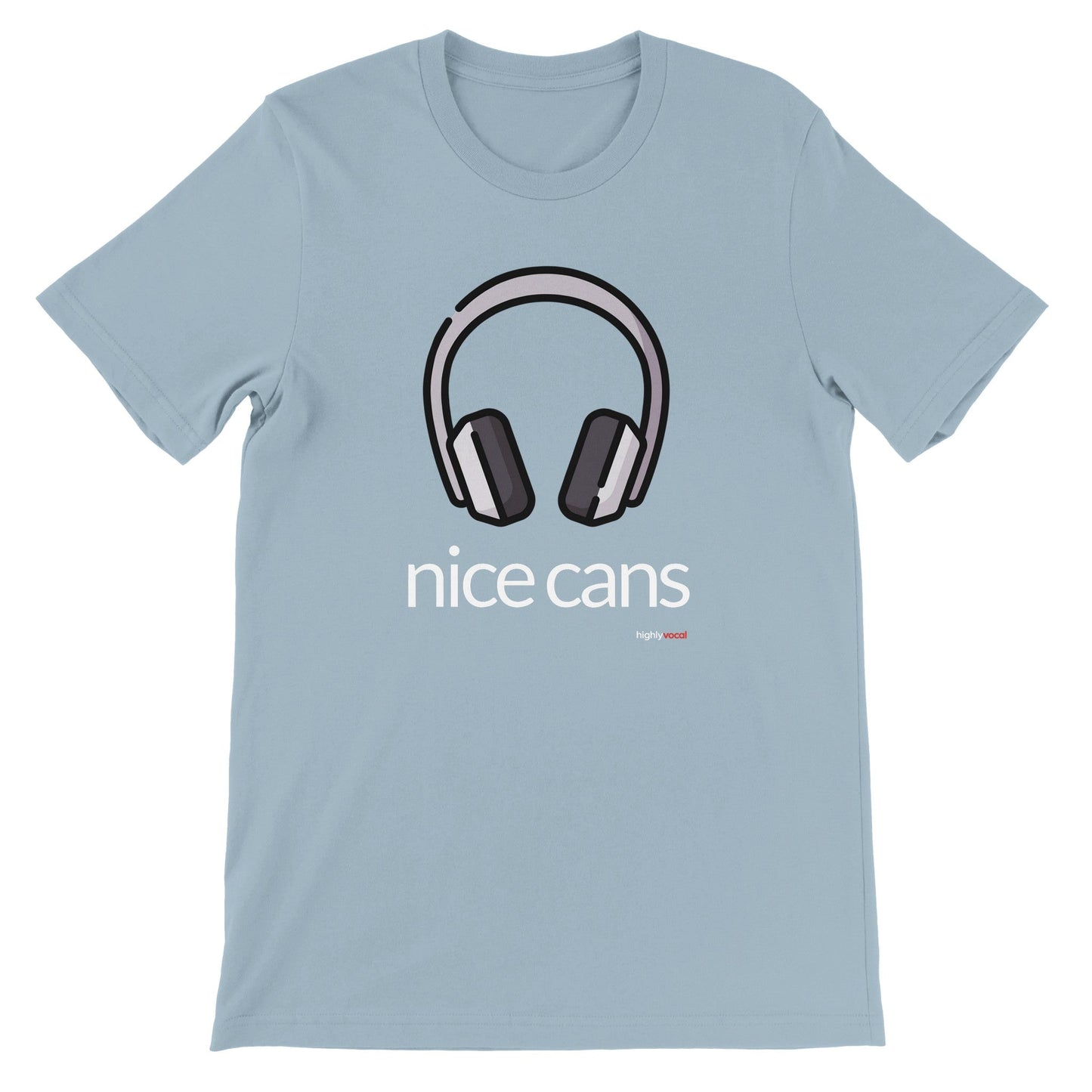 Nice Cans T-Shirt for Voice Actors and Voiceovers - Highly Vocal