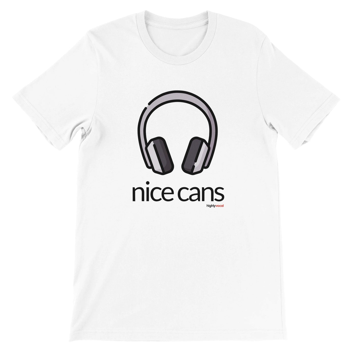 Nice Cans T-Shirt for Voice Actors and Voiceovers - Highly Vocal