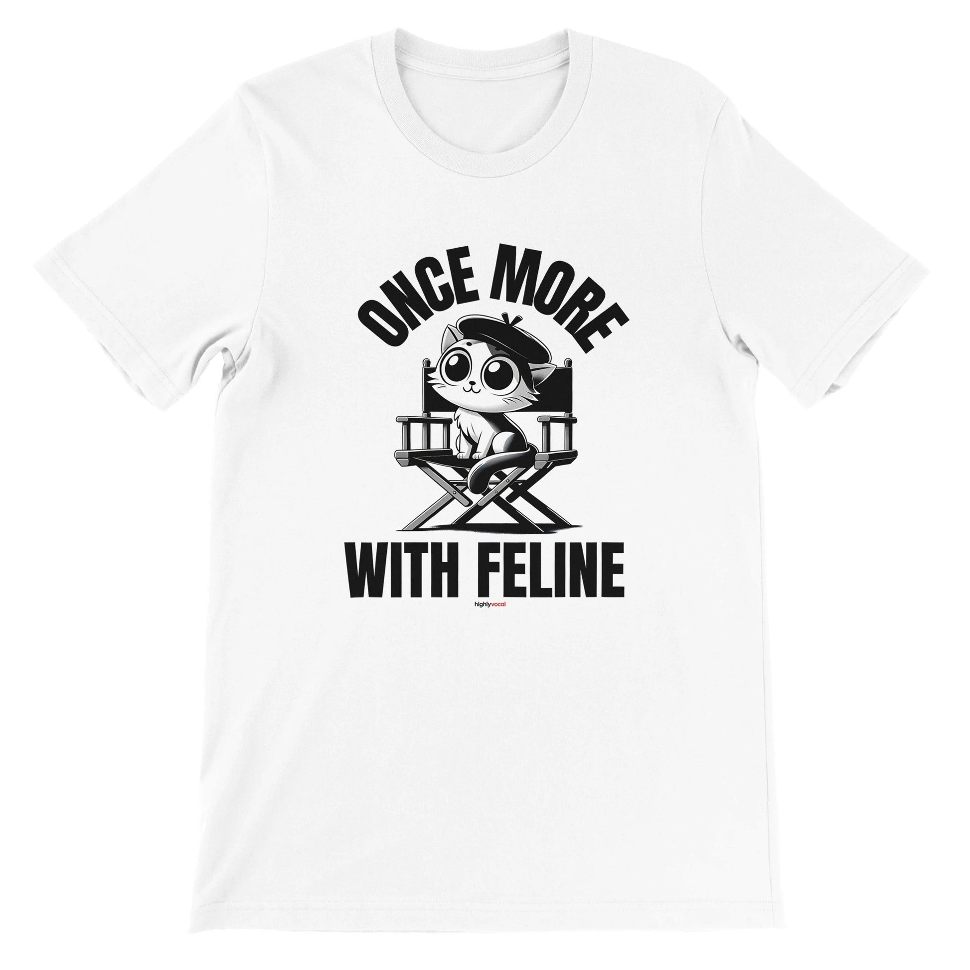 Once More With Feline Actor T-Shirt for Movie Lovers - Highly Vocal