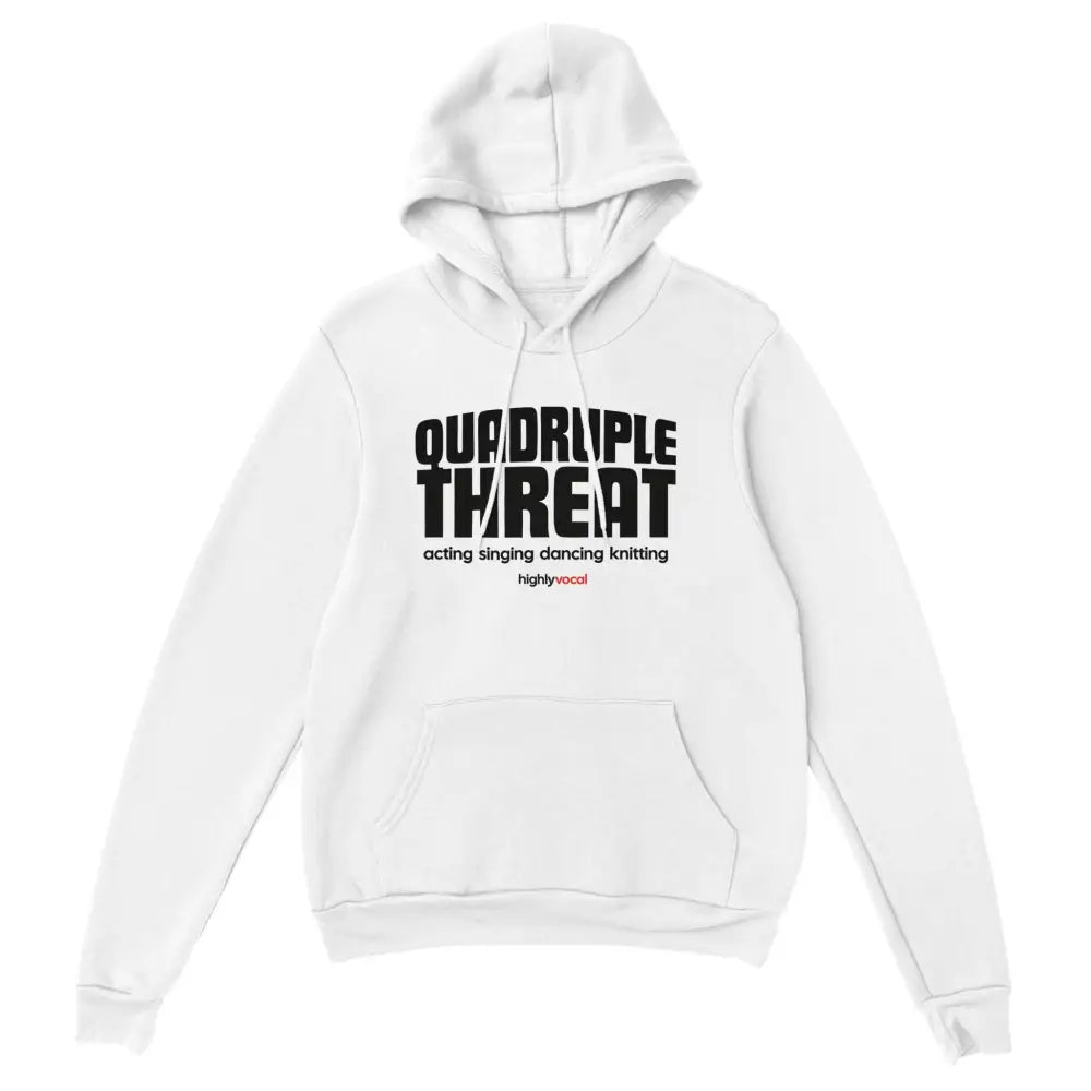 Quadruple Threat Hoodie for Actors and Theatre Lovers - Highly Vocal