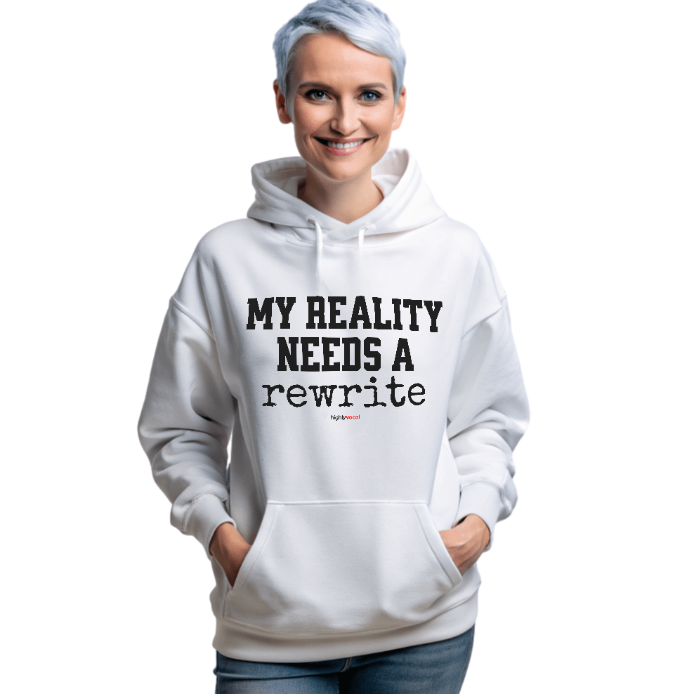 Reality Rewrite Hoodie Actors and Theatre Lovers - Highly Vocal