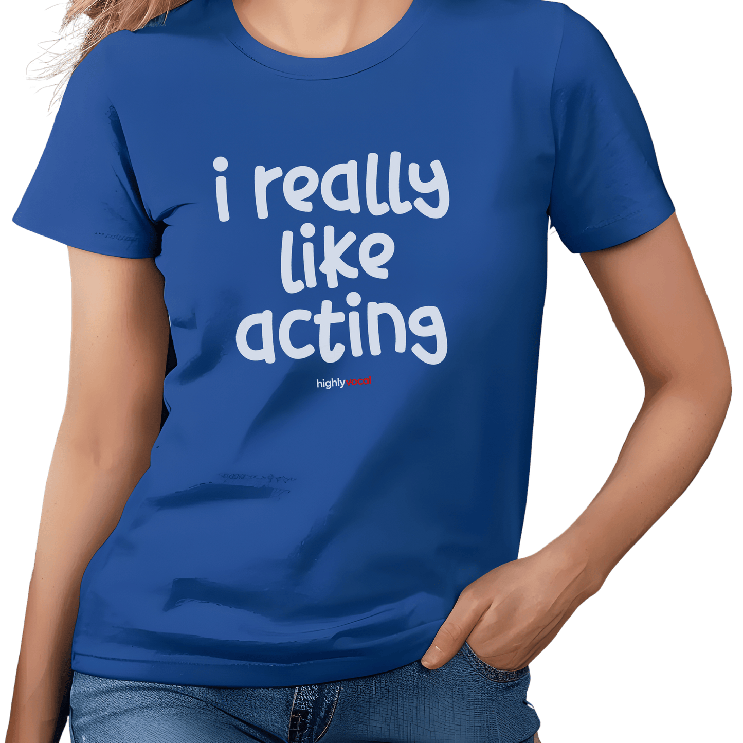 Really Like Acting T-Shirt - Print Material