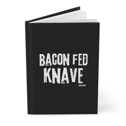 Shakespeare Bacon Fed Knave Journalfor Actors and Theatre Lovers - Highly Vocal