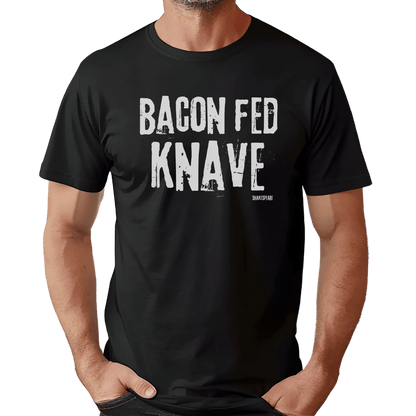 Sassy Shakespeare Bacon Fed Knave T-Shirt