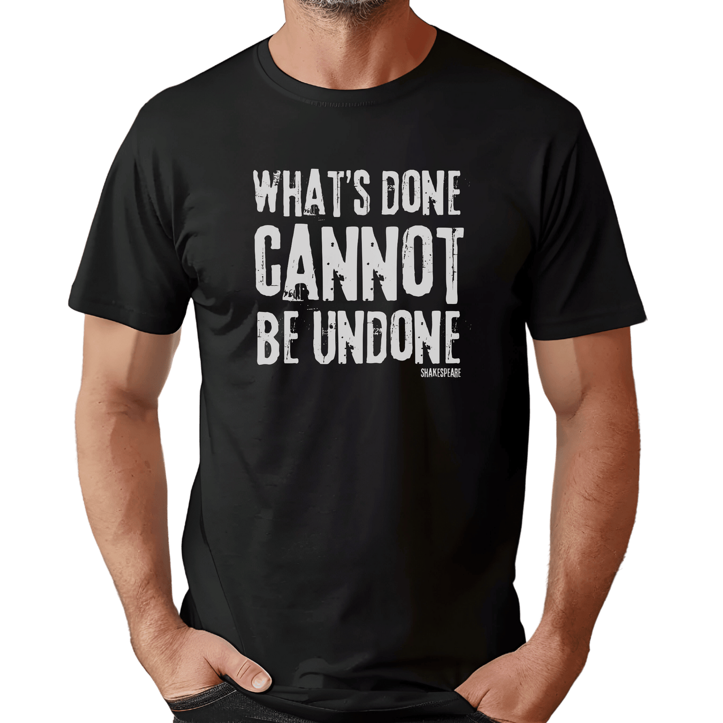 Sassy Shakespeare Cannot Be Undone T-Shirt