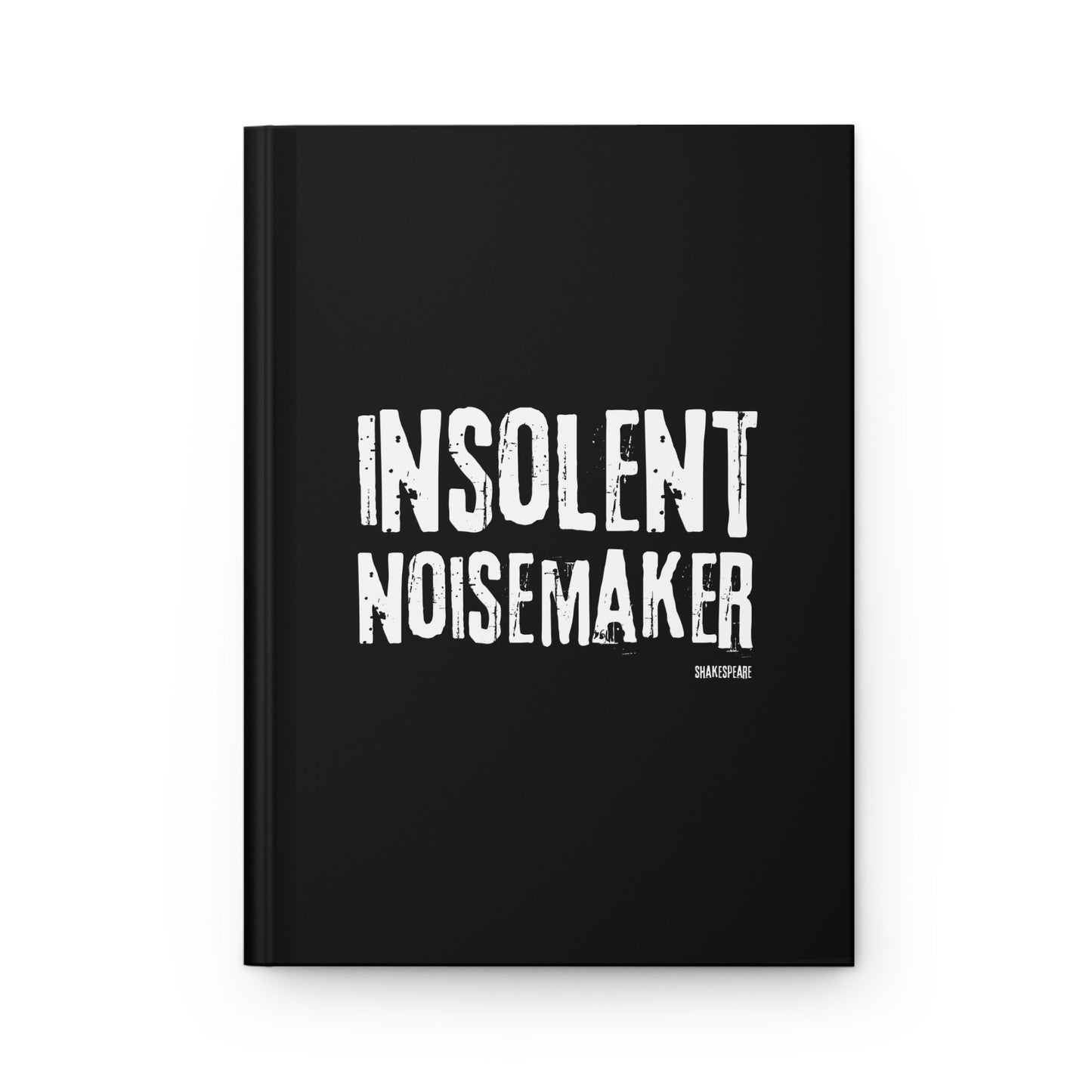 Sassy Shakespeare Insolent Noisemaker Journal