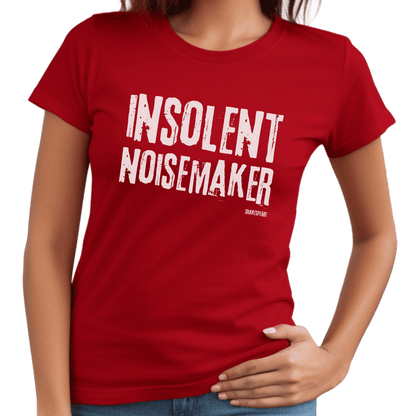 Sassy Shakespeare Insolent Noisemaker T-Shirt