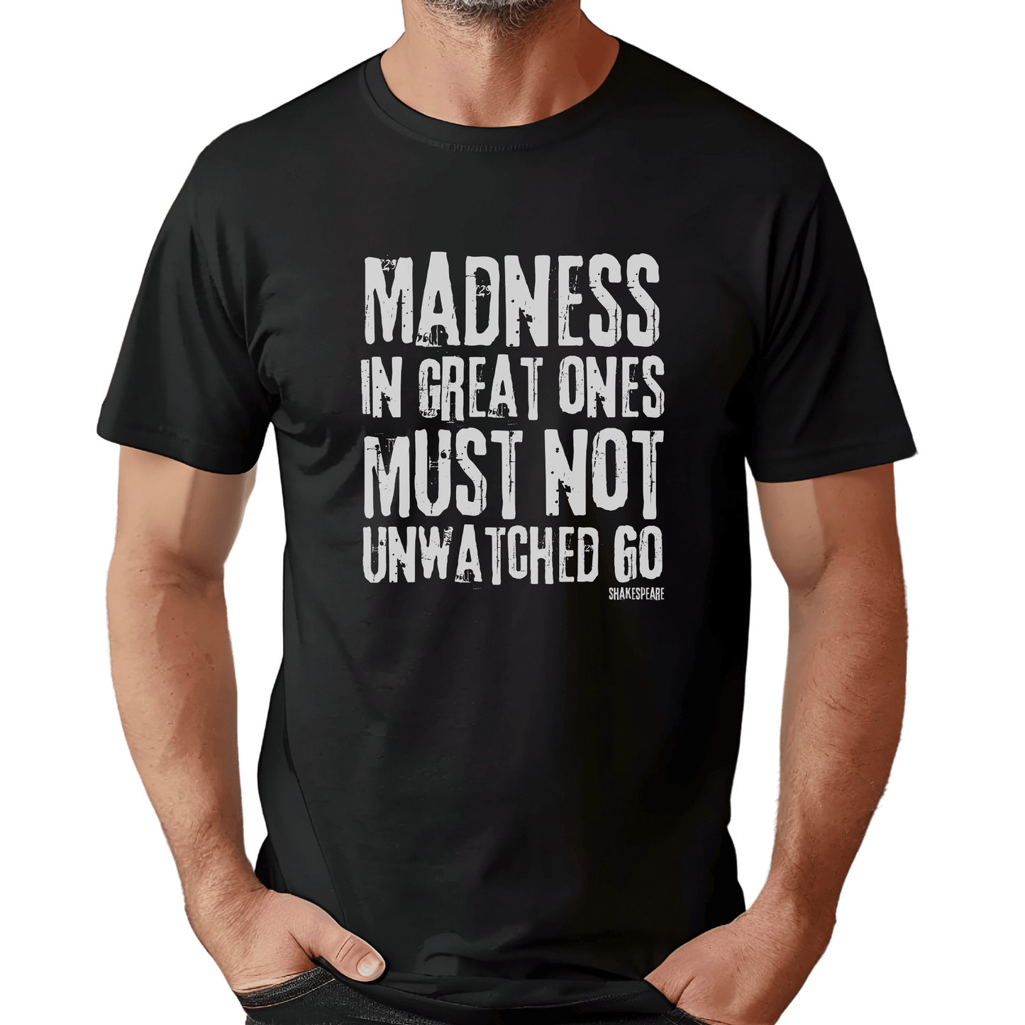 Sassy Shakespeare Madness In Great Ones T-Shirt