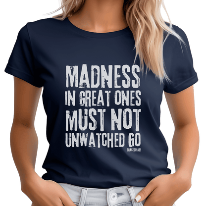 Sassy Shakespeare Madness In Great Ones T-Shirt