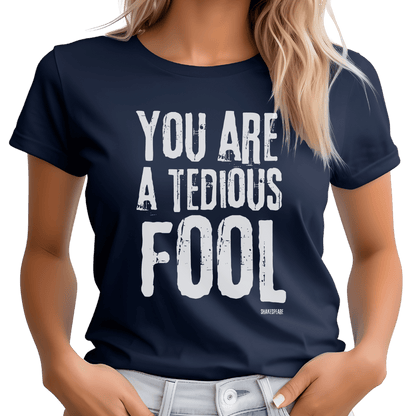 Sassy Shakespeare Tedious Fool T-Shirt