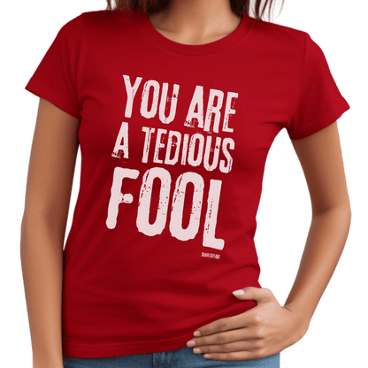 Sassy Shakespeare Tedious Fool T-Shirt