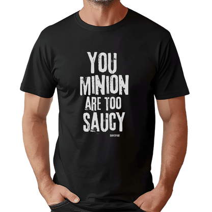 Sassy Shakespeare Too Saucy T-Shirt