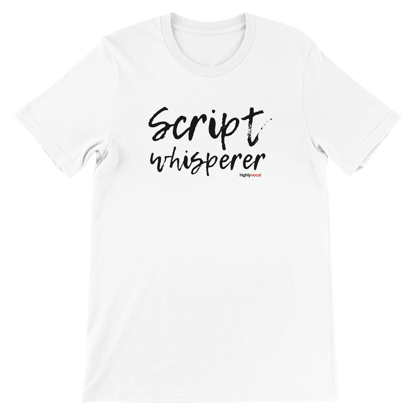 Script Whisperer T - Shirt for Voice Actors and Voiceovers - Highly Vocal