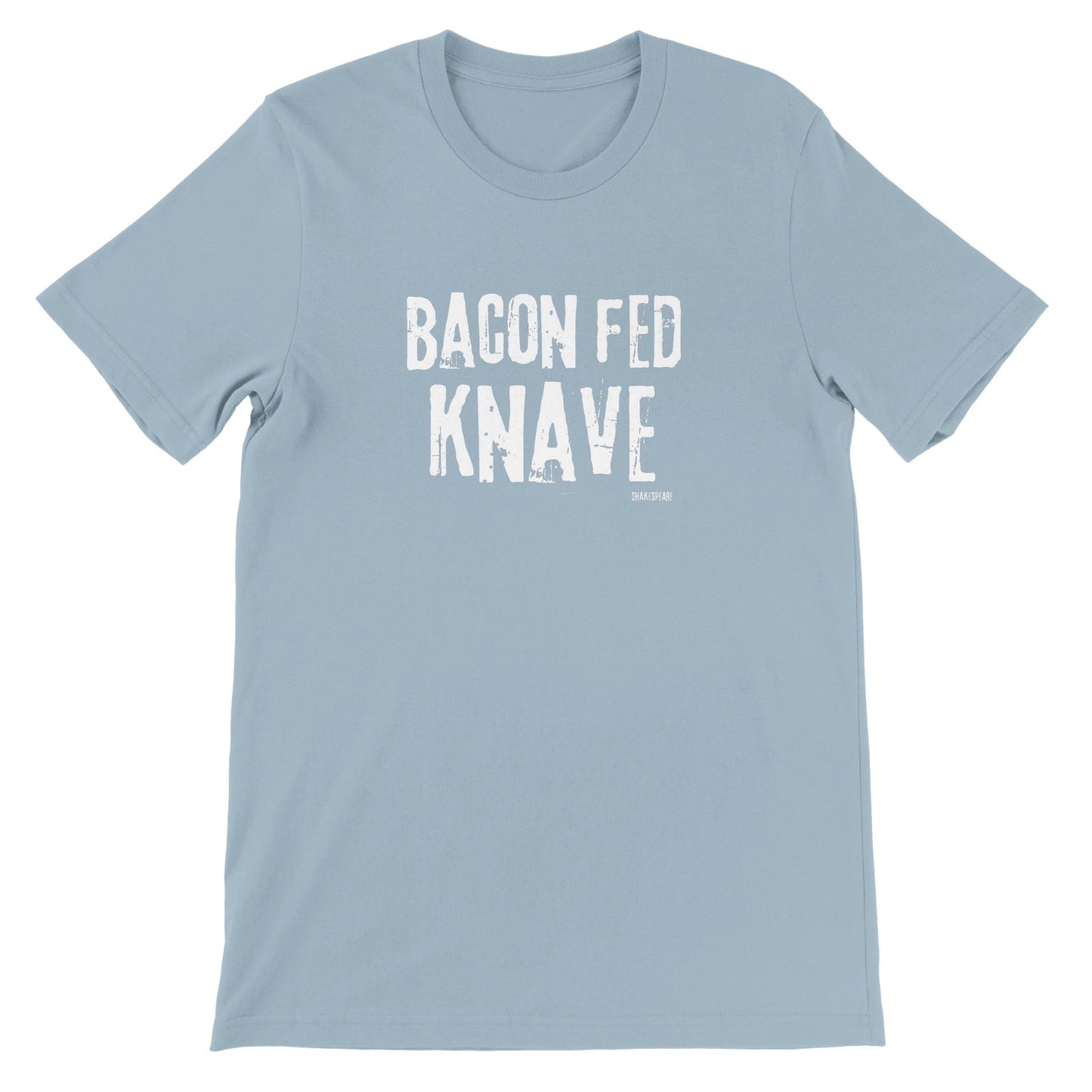 Shakespeare Bacon Fed Knaves T-Shirt for Theatre Lovers - Highly Vocal