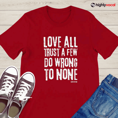 Shakespeare Love All T - Shirt for Theatre Lovers - Highly Vocal