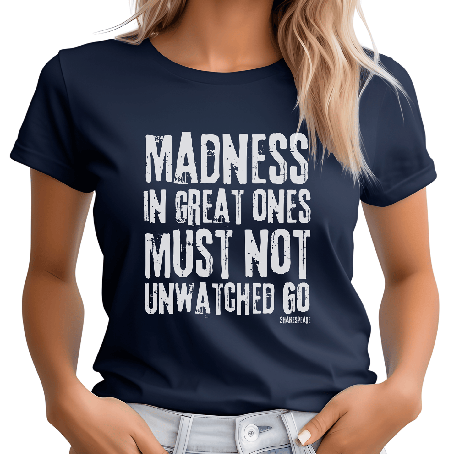 Shakespeare Madness In Great Ones T - shirt for Theatre Lovers - Highly Vocal