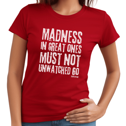 Shakespeare Madness In Great Ones T - shirt for Theatre Lovers - Highly Vocal