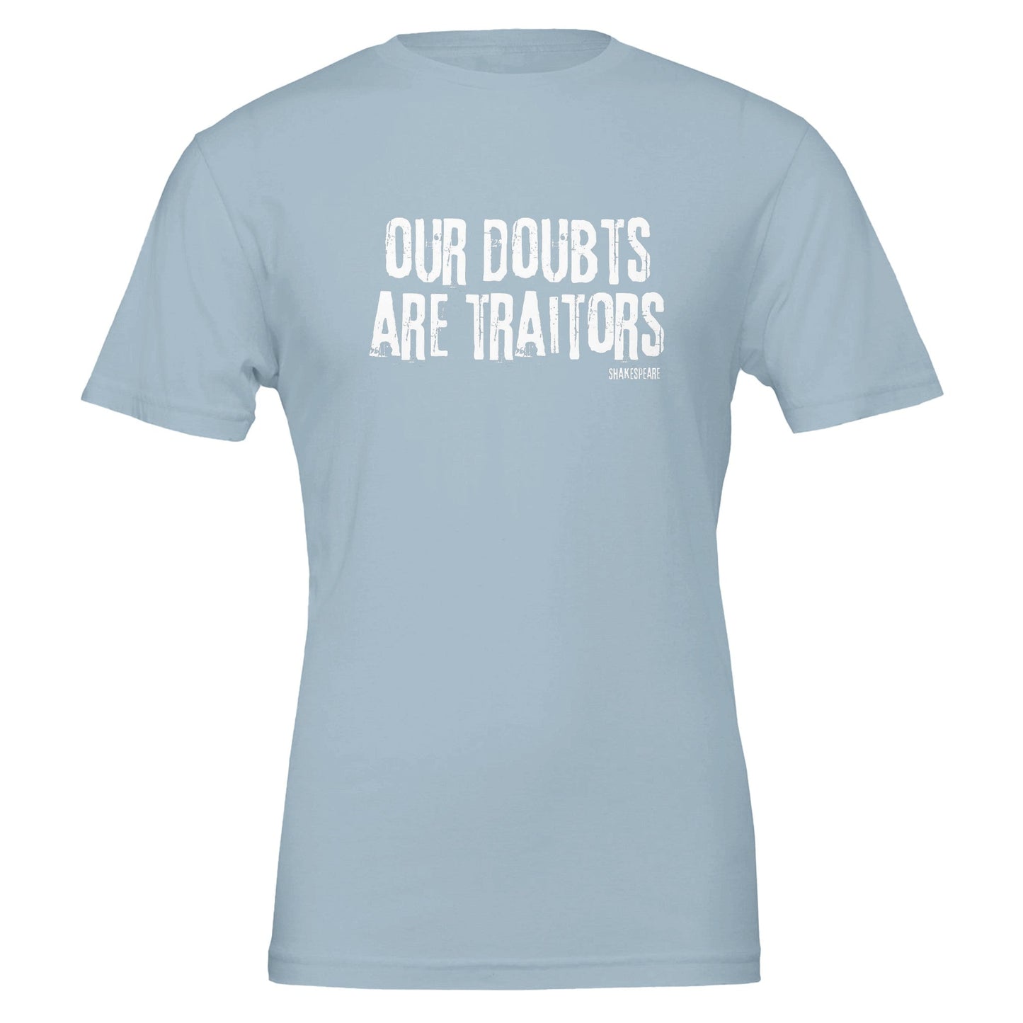 Shakespeare Our Doubts Are Traitors T - Shirt for Theatre Lovers - Highly Vocal