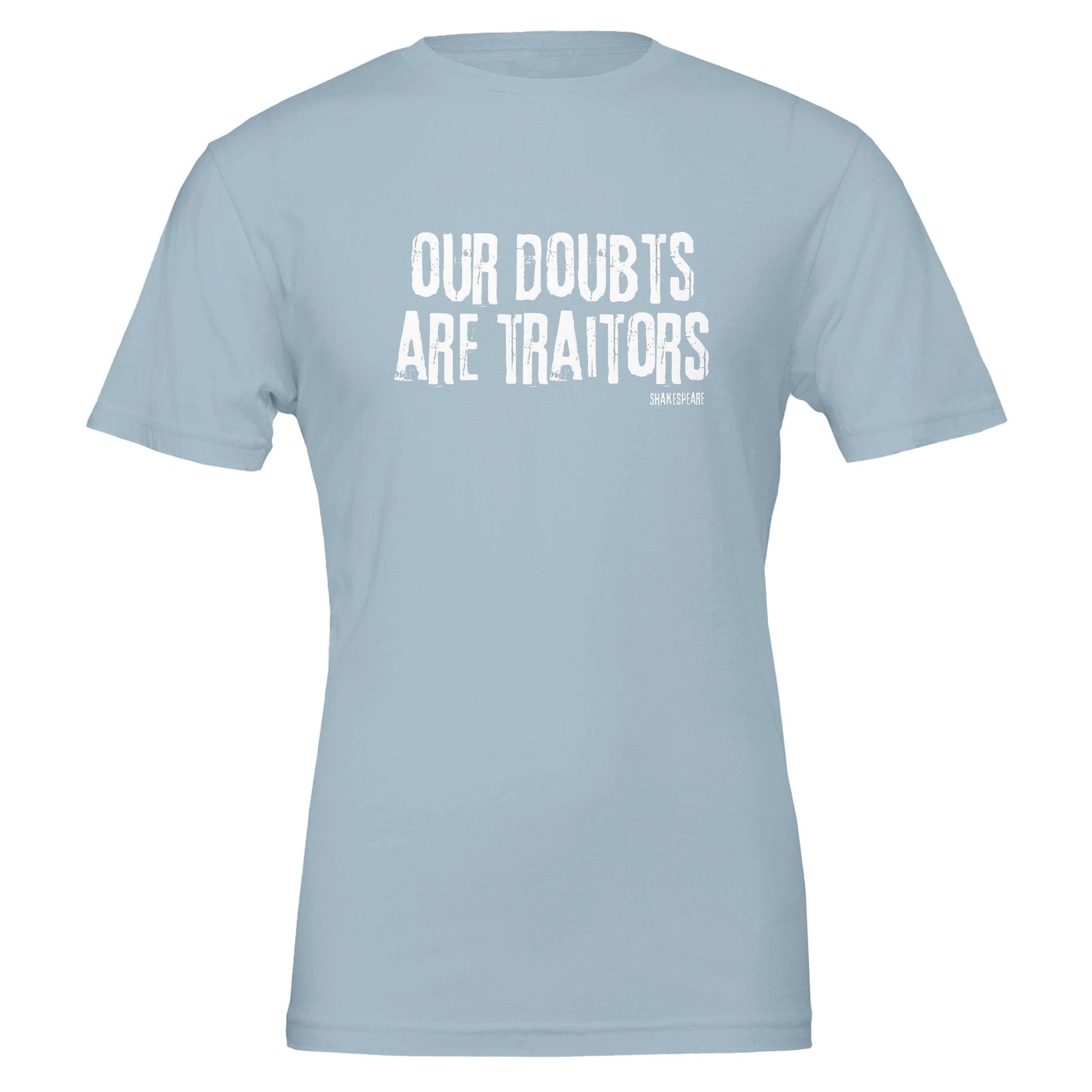 Shakespeare Our Doubts Are Traitors T - Shirt for Theatre Lovers - Highly Vocal