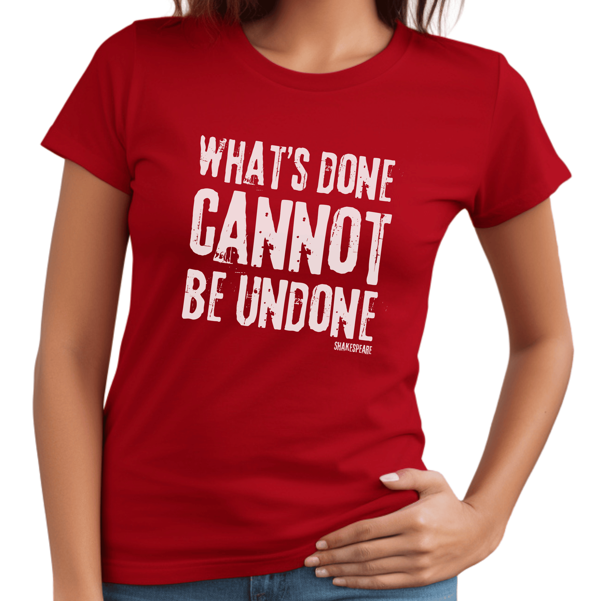 Shakespeare What's Done Cannot Be Undone T - Shirt for Theatre Lovers - Highly Vocal