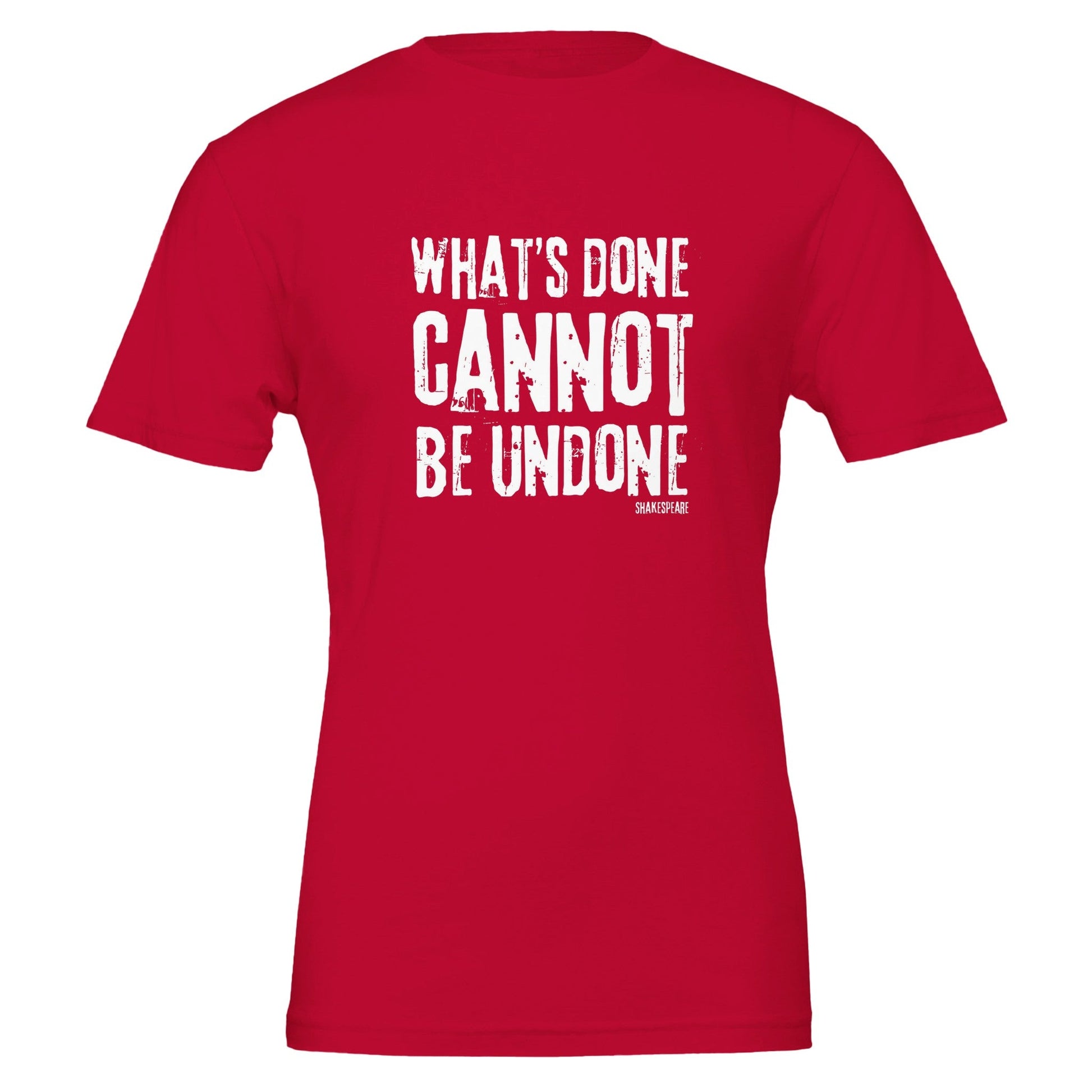 Shakespeare What's Done Cannot Be Undone T - Shirt for Theatre Lovers - Highly Vocal