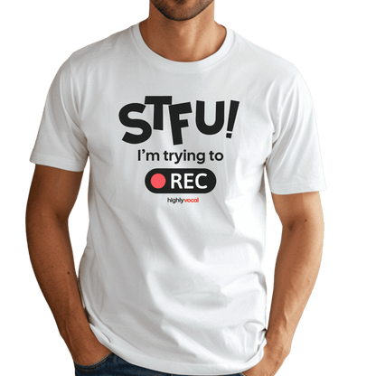 STFU Trying to Record T-Shirt